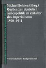 Buchcover Quellen zur deutschen Aussenpolitik im Zeitalter des Imperialismus 1890-1911