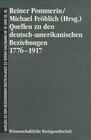 Buchcover Quellen zu den deutsch-amerikanischen Beziehungen 1776-1917