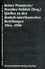 Buchcover Quellen zu den deutsch-amerikanischen Beziehungen 1964-1990