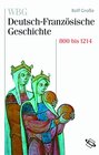 Buchcover WBG Deutsch-Französische Geschichte / Vom Frankenreich zu den Ursprüngen der Nationalstaaten 800-1214
