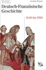 Buchcover WBG Deutsch-Französische Geschichte / Von der politischen zur kulturellen Hegemonie Frankreichs 1648-1789