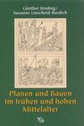 Buchcover Planen und Bauen im frühen und hohen Mittelalter nach den Schriftquellen bis 1250