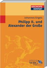 Buchcover Philipp II und Alexander der Grosse