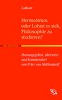 Buchcover Hermotimos oder Lohnt es sich, Philosophie zu studieren?