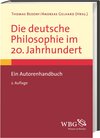 Buchcover Die deutsche Philosophie im 20. Jahrhundert