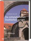 Buchcover Die mittelalterlichen Stadtbefestigungen im deutschsprachigen Raum