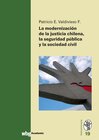Buchcover La modernización de la justicia Chilena la seguridad pûblica y la sociedad civil