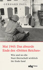 Buchcover Mai 1945: Das absurde Ende des »Dritten Reiches«