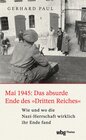 Buchcover Mai 1945: Das absurde Ende des »Dritten Reiches«