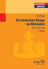 Buchcover Die deutschen Könige im Mittelalter