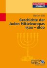 Buchcover Geschichte der Juden Mitteleuropas 1500-1800