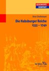 Buchcover Die Habsburger Reiche 1555-1740