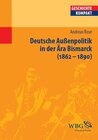 Buchcover Deutsche Außenpolitik in der Ära Bismarck