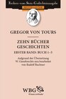 Buchcover Gregor von Tours: Zehn Bücher Geschichten (Fränkische Geschichte)