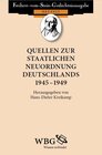 Buchcover Quellen zur staatlichen Neuordnung Deutschlands 1945 – 1949
