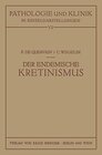 Buchcover Der Endemische Kretinismus (Pathologie und Klink in Einzeldarstellungen, 7)