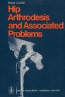 Buchcover Hip Arthrodesis and Associated Problems