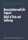 Buchcover Resuscitation and Life Support in Disasters, Relief of Pain and Suffering in Disaster Situations