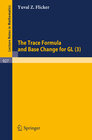 Buchcover The Trace Formula and Base Change for GL (3)