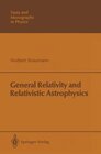Buchcover General Relativity and Relativistic Astrophysics