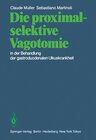 Buchcover Die proximal-selektive Vagotomie in der Behandlung der gastroduodenalen Ulkuskrankheit