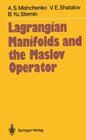 Buchcover Lagrangian Manifolds and the Maslov Operator