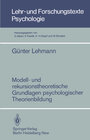 Buchcover Modell- und rekursionstheoretische Grundlagen psychologischer Theorienbildung