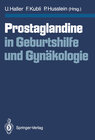 Buchcover Prostaglandine in Geburtshilfe und Gynäkologie