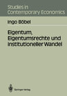 Buchcover Eigentum, Eigentumsrechte und institutioneller Wandel