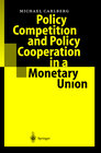 Buchcover Policy Competition and Policy Cooperation in a Monetary Union