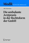 Buchcover Die ambulante Arztpraxis in der Rechtsform der GmbH