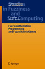 Buchcover Fuzzy Mathematical Programming and Fuzzy Matrix Games