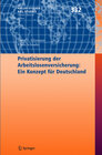 Buchcover Privatisierung der Arbeitslosenversicherung: Ein Konzept für Deutschland