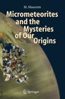 Buchcover Micrometeorites and the Mysteries of Our Origins