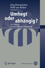 Buchcover Umhegt oder abhängig?