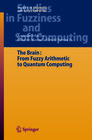 Buchcover The Brain: Fuzzy Arithmetic to Quantum Computing