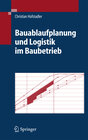 Buchcover Bauablaufplanung und Logistik im Baubetrieb