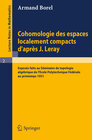Buchcover Cohomologie des espaces localement compacts d'apres J. Leray