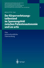 Buchcover Der Körperverletzungstatbestand im Spannungsfeld zwischen Patientenautonomie und Lex artis