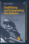 Buchcover Stabilizing and Integrating the Balkans
