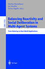 Buchcover Balancing Reactivity and Social Deliberation in Multi-Agent Systems