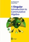 Buchcover A Singular Introduction to Commutative Algebra