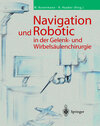 Buchcover Navigation und Robotic in der Gelenk- und Wirbelsäulenchirurgie