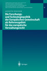 Buchcover Die Forschungs- und Technologiepolitik der Europäischen Gemeinschaft als Referenzgebiet für das europäische Verwaltungsr