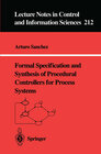 Buchcover Formal Specification and Synthesis of Procedural Controllers for Process Systems