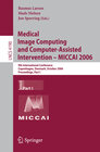 Buchcover Medical Image Computing and Computer-Assisted Intervention – MICCAI 2006