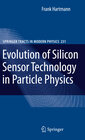 Buchcover Evolution of Silicon Sensor Technology in Particle Physics