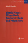 Buchcover Elastic-Plastic Mixed-Mode Fracture Criteria and Parameters
