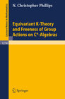 Buchcover Equivariant K-Theory and Freeness of Group Actions on C*-Algebras