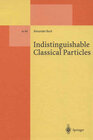Buchcover Indistinguishable Classical Particles